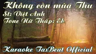 Karaoke Không Còn Mùa Thu - Tone Nữ Thấp | TAS BEAT