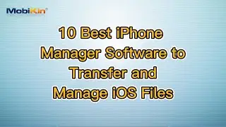 10 Best iPhone Manager Software to Transfer and Manage iOS Files