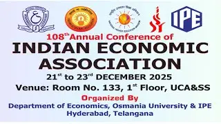 Valedictory Session | 108th Indian Economic Association Conference | Osmania University | Part 2