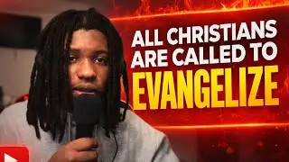 All Christians Are Called to Share the Gospel | Scripture Explained 