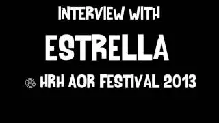 Estrella interview @ HRH AOR Festival 2013