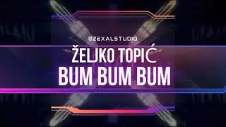 Željko Topić- 🔥BUM BUM🔥(OfficialVideo2025) Hitt Hitt Hitt