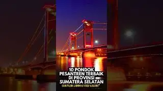 Pondok Pesantren Terbaik di Provinsi Sumatera Selatan