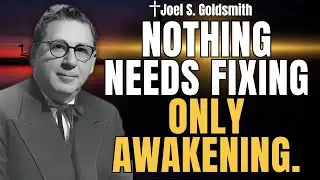 The “Illusion of Illness” Secret: Stop Fixing—Start Awakening | Joel S. Goldsmith