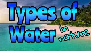TYPES OF WATER IN NATURE for kids | Miss Ellis