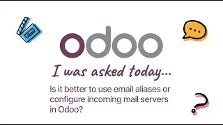 Is it better to use email aliases or configure incoming mail servers in Odoo