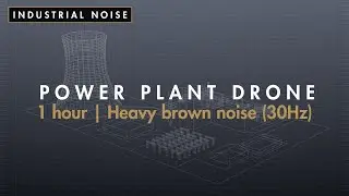 Heavy Slowed Power Plant Drone (30Hz Hum) | Heavy Brown Noise
