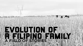 Evolution of a Filipino Family (2004) | A Field of Stories
