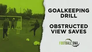 Goalkeeping Drill: Obstructed View Saves | Football DNA