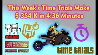 Make $ 354000 in 4:36 Minutes This Week in GTA V Time Trials