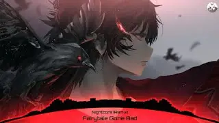 Nightcore [Remix] - Fairytale Gone Bad [Lyrics]