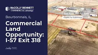 McColly Bennett Commercial Advantage- Commercial/ Industrial Land Opportunity- Bourbonnais, IL