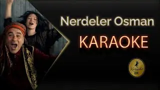&Ccedil;ağırdığın Kızlar Nerdeler Osman Karaoke 8k