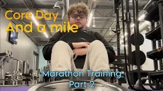 Core Day And A Mile (Marathon Training Part 2)