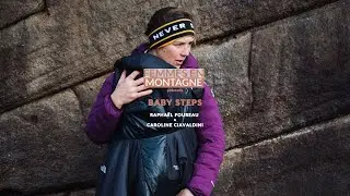 Baby Steps - Caroline Ciavaldini et Rapha&euml;l Fourau - Femmes en Montagne 2022