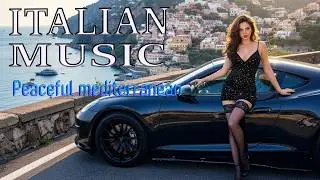 🎶 Mediterranean Serenity & Italian Calm Vibes 🎶 2+ Hours Scenic Relaxation 4K