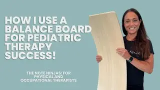 How I Use The Outree Balance Board for Pediatric Therapy Success!