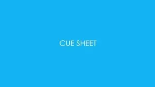 Cue Sheet