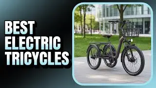TOP 5 Best Electric Tricycles 2025 &ndash; Best Electric Tricycle You Can Buy Now