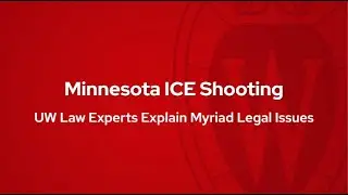University of Wisconsin Law School Experts Explain Myriad Legal Issues After Minnesota ICE shooting