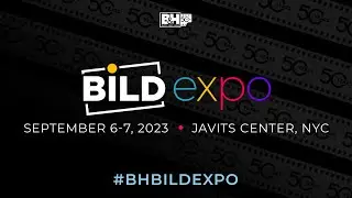 Bild Expo 2023: A B&H 50th Anniversary Celebration!