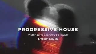 Vico Hache &times; Gero Pellizzon &mdash; Progressive B2B Set [Live Session]