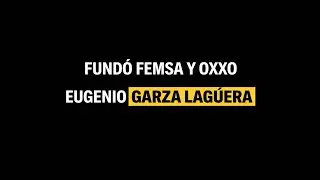 Eugenio Garza Lag&uuml;era y el nacimiento del imperio FEMSA