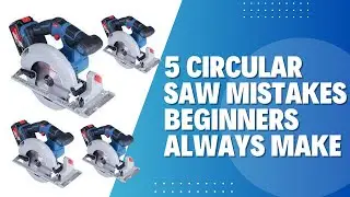 5 Circular Saw Mistakes Beginners Always Make || GZ Industrial Supplies