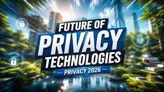 Future Privacy Technologies : Technologies That Will Redefine Security | Privacy 2026 | Hindi