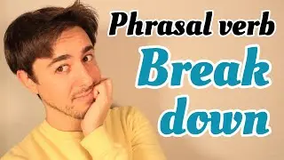 Phrasal verb BREAK DOWN en INGLÉS