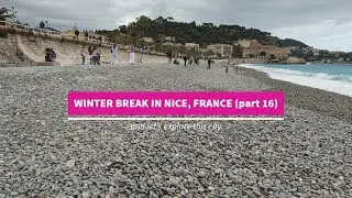 Winter Break in Nice, France - (Part 16) - Baie des Anges, Mediterranean Sea