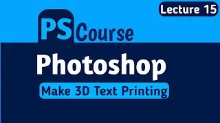 Lecture 15: How to make 3D Fire Text || from Beginners to Advance | Photoshop
