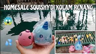 HOMESALE SQUISHY DI KOLAM RENANG!! 😱KEREN DAN SERU😍