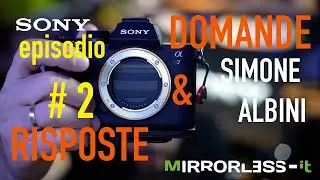 Sony A7IV - BATTERIE - 35MM F1.8 - STABILIZZAZIONE - DOMANDE & RISPOSTE - mirrorless Sony