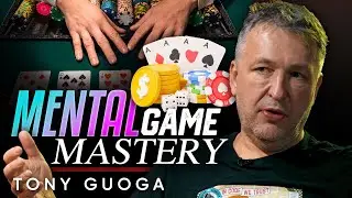 Mastering the Mental Game of Poker &mdash; Psychology, Patience, and Precision - Tony Guoga