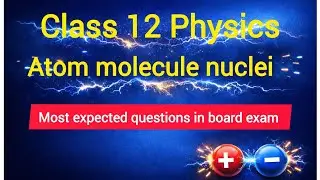 Expected board questions class12 Physics/Atom molecule nuclei 
