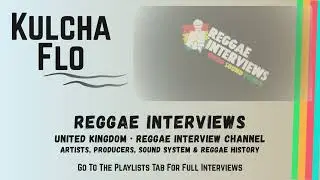 Reggae Interviews | United Kingdom | Artists & Sound System Culture &ndash; Kulcha Flo
