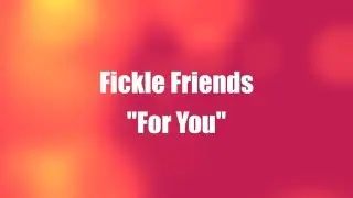 Fickle Friends- 