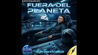 FELIPE VERA - FUERA DEL PLANETA 🌍 (DJ 🎧 KARLOS)