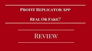 Profit Replicator App Review - Real Or Fake?