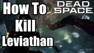 Dead Space Remake - How To Kill Leviathan