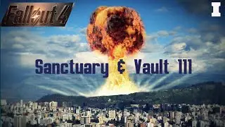 Fallout 4 Modded: Part 1- Pre-War Sanctuary and Vault 111