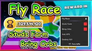 Roblox Fly Race Script - Studs Farm | Bring Orbs | Anti AFK