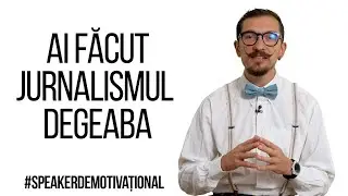 Speaker Demotivațional - Ai făcut jurnalismul degeaba