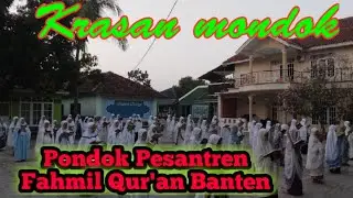 KRASAN MONDOK || PONDOK PESANTREN FAHMIL QUR'AN SERANG BANTEN