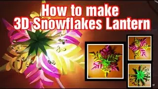 3D Snowflakes Lantern | Easy DIY Christmas Decoration #christmasdecorations