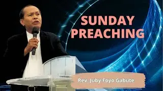 SUNDAY PREACHING | Rev. Juby Foyo Gabute