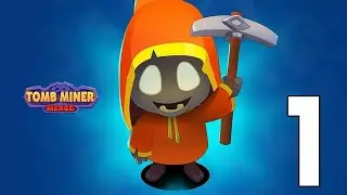 Tomb Miner - Idle Merge - 1. EP Mobile Gameplay Walkthrough - No Commentary - Idle Mobile Game