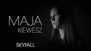 Skyfall - MAJA KIEWESZ