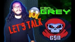 LET'S TALK! Officially Joined CSN Clan (CSN_Grey) - What Does This Mean?